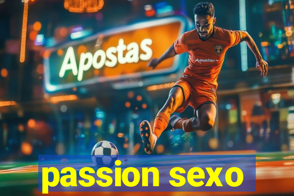 passion sexo